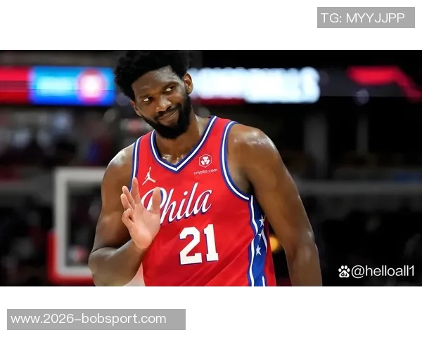 恩比德因伤病管理缺阵后复出对奇才比赛仍将受限20分钟出场时间